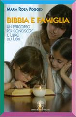 Bibbia e famiglia. Un percorso per conoscere il libro dei libri di M. Rosa Poggio edito da Libreria Editrice Vaticana