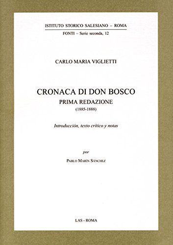 Cronaca di don Bosco prima redazione (1885-1888) di C. M. Viglietti edito da LAS