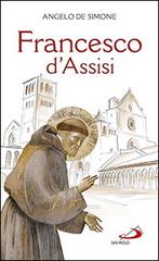 Francesco d'Assisi di Angelo De Simone edito da San Paolo Edizioni