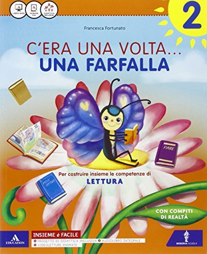 C'era una volta. Letture-Grammatica-Discipline-Quaderno-Schede tabelline. Per la Scuola elementare. Con e-book. Con espansione online vol.2 di Francesca Fortunato, Germana Girotti edito da Minerva Scuola