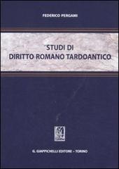 Studi di diritto romano tardoantico di Federico Pergami edito da Giappichelli