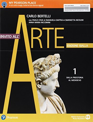 Invito all'arte. Ediz. gialla. Per le Scuole superiori. Con e-book. Con espansione online vol.1 di Carlo Bertelli edito da Edizioni Scolastiche Bruno Mondadori