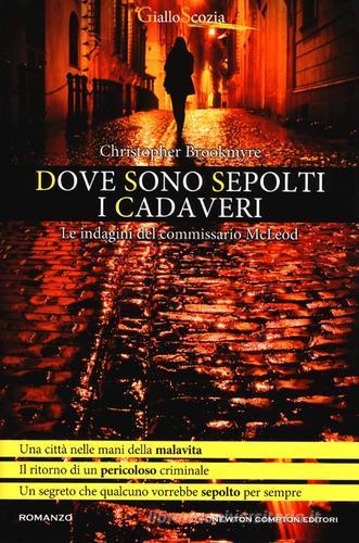 Dove sono sepolti i cadaveri. Le indagini del commissario McLeod di Christopher Brookmyre edito da Newton Compton