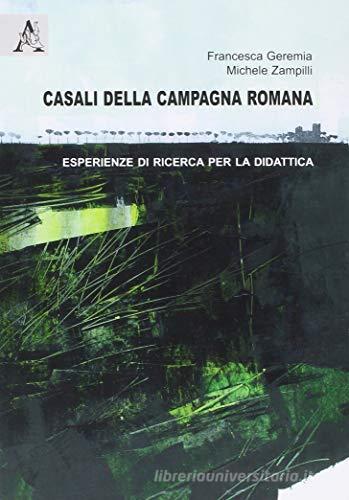 Casali della campagna romana. Esperienze di ricerca per la didattica di Francesca Geremia, Michele Zampilli edito da Aracne