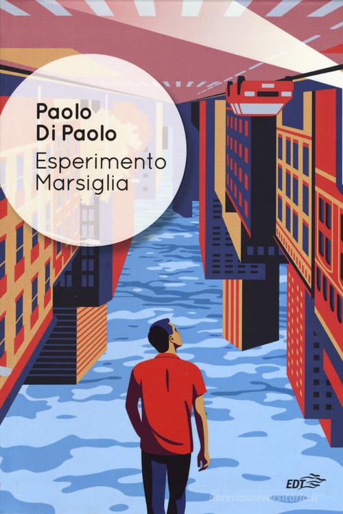 Esperimento Marsiglia di Paolo Di Paolo edito da EDT