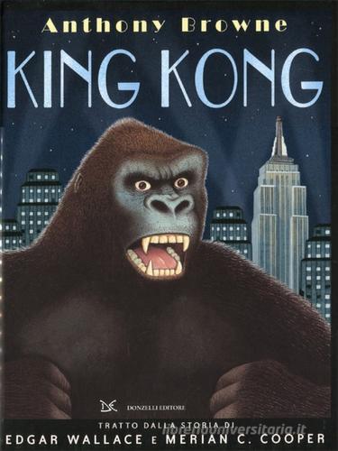 King Kong di Anthony Browne edito da Donzelli