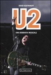 U2. Una biografia musicale di David Kootnikoff edito da Dalai Editore