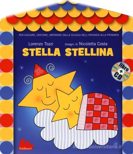 Stella stellina. Con CD Audio di Lorenzo Tozzi, Nicoletta Costa edito da Gallucci
