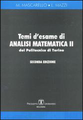 Temi d'esame di analisi matematica 2 del politecnico di Torino di M. Mascarello, L. Mazzi edito da Esculapio