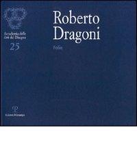 Roberto Dragoni. Folia edito da Polistampa