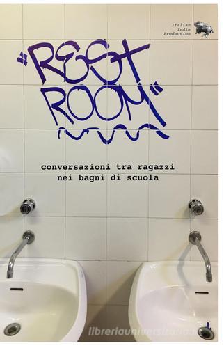 Rest Room. Dialoghi tra ragazzi nei bagni di scuola di Michele Corsi edito da ilmiolibro self publishing