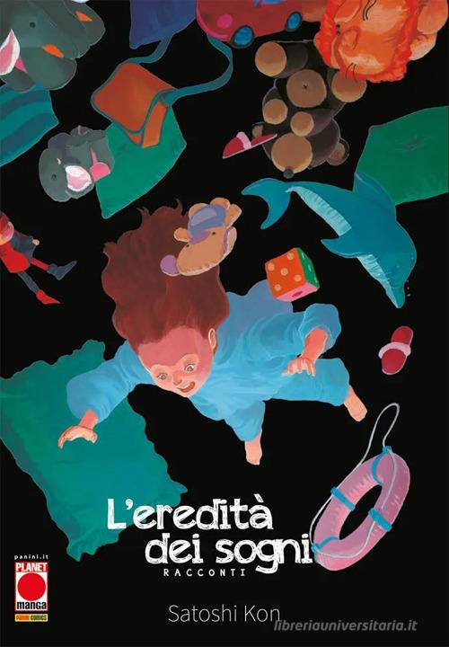 L'eredità dei sogni di Satoshi Kon edito da Panini Comics