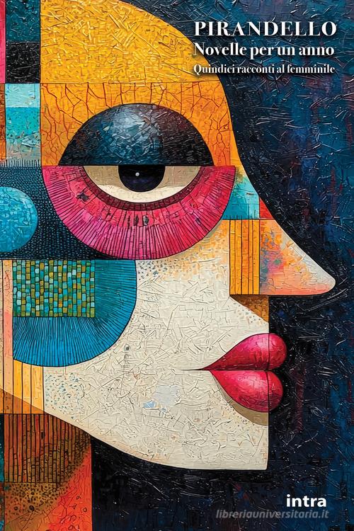 Libro Novelle per un anno. Quindici racconti al femminile di Luigi Pirandello Il disoriente di Intra