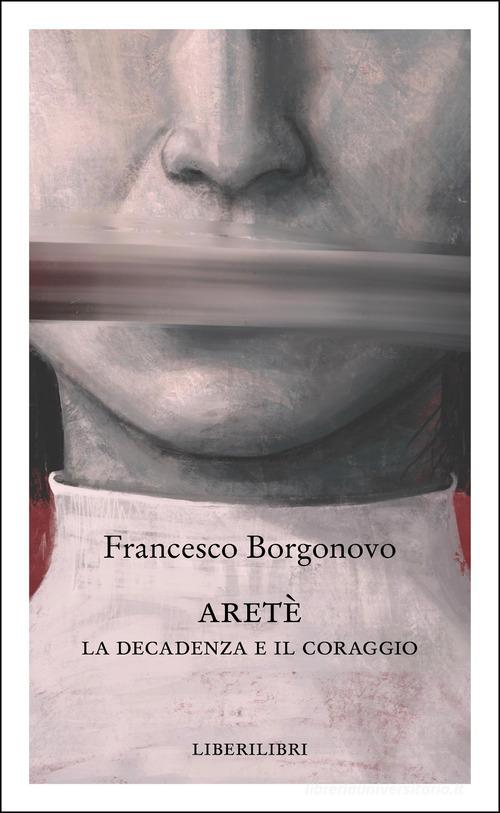 Libro Riscoprire il coraggio di Francesco Borgonovo Altrove di Liberilibri