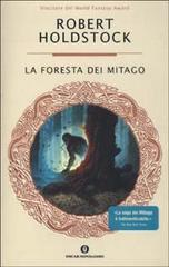 La foresta dei Mitago. La saga dei Mitago di Robert Holdstock edito da Mondadori