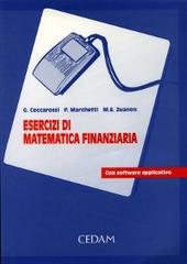 Esercizi di matematica finanziaria. Con software di Guido Ceccarossi, Paolo Marchetti, Zuanon Magalì Ernestine edito da CEDAM