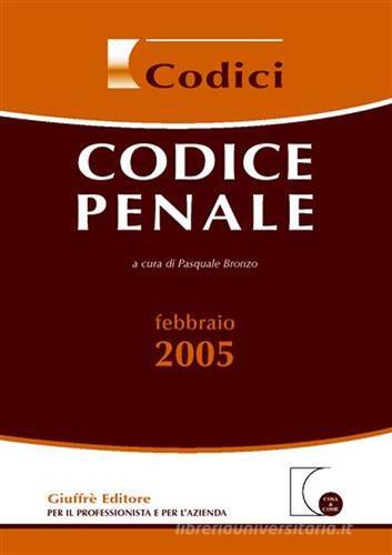 Codice penale. Aggiornato al 10 febbraio 2005 edito da Giuffrè