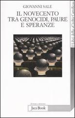 Il novecento tra genocidi, paure e speranze di Giovanni Sale edito da Jaca Book