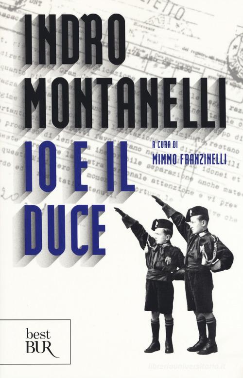 Io e il duce di Indro Montanelli edito da Rizzoli