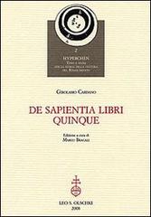 De sapientia libri quinque di Girolamo Cardano edito da Olschki