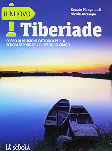 Il nuovo tiberiade. Le grandi religioni. Per le Scuole superiori. Con e-book. Con espansione online di Renato Manganotti, Nicola Incampo edito da La Scuola SEI