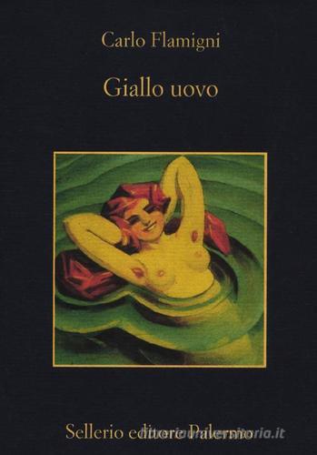 Giallo uovo di Carlo Flamigni edito da Sellerio Editore Palermo