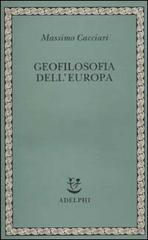 Geofilosofia dell'Europa di Massimo Cacciari edito da Adelphi