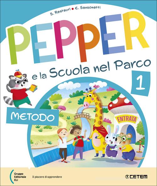 Pepper e la scuola nel parco. Pack A. Con Primi giorni, Metodo stampato, Quaderno di Scrittura, Letture, Matematica, Storia-Geografia-Scienze e Tecnologia. Per la Sc vol. 1 di Simona Restauri, Emilia Sansonetti edito da CETEM