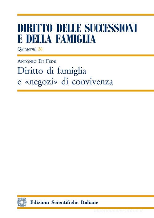 Diritto di famiglia e negozi di convivenza di Antonio Di Fede edito da Edizioni Scientifiche Italiane