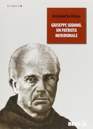 Giuseppe Sodano. Un patriota meridionale di Antonietta Orrico edito da Salento Books