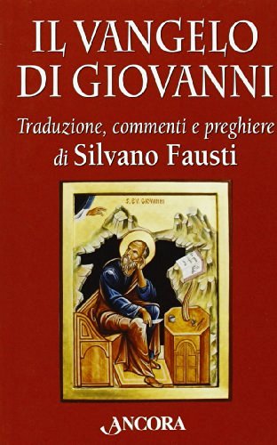 Il Vangelo di Giovanni di Silvano Fausti, Filippo Clerici edito da Ancora