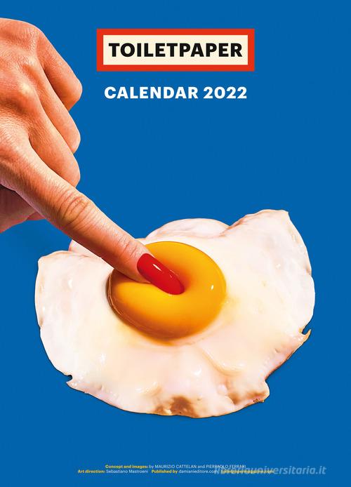 Toiletpaper. Calendar 2022 di Maurizio Cattelan, Pierpaolo Ferrari edito da Damiani