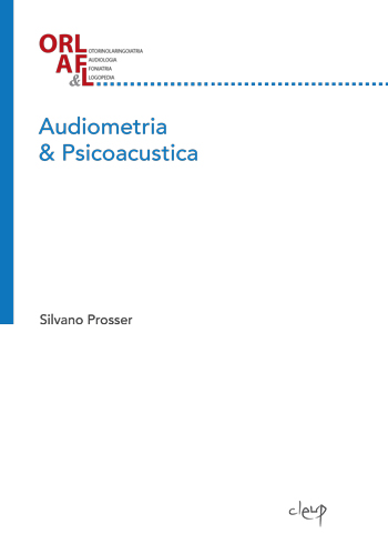 Audiometria & psicoacustica di Silvano Prosser edito da CLEUP