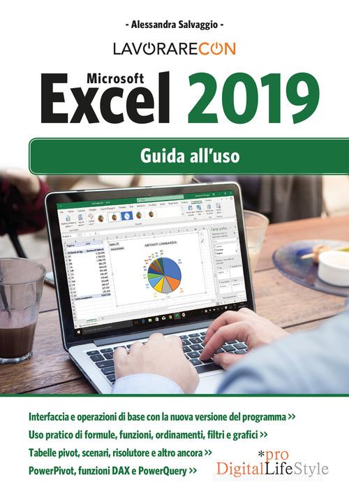 Lavorare con Microsoft Excel 2019. Guida all'uso di Alessandra Salvaggio edito da Edizioni LSWR