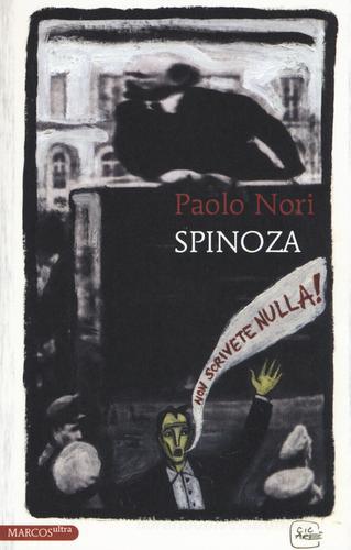 Spinoza di Paolo Nori edito da Marcos y Marcos