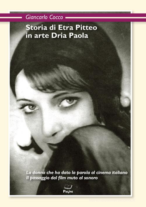 Storia di Etra Pitteo in arte Dria Paola di Giancarlo Cocco edito da Casa Editrice Pagine