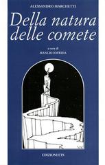 Della natura delle comete di Alessandro Marchetti edito da Edizioni ETS