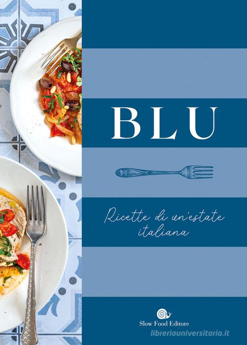 Blu. Ricette di un'estate italiana edito da Slow Food