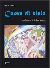 Cuore di cielo di Mario Gullo edito da Chirico