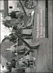 Il Veneto dei contadini 1921-1932. Ediz. illustrata di Paul Scheuermeier edito da Angelo Colla Editore