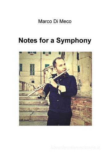 Notes for a Symphony di Marco Di Meco edito da ilmiolibro self publishing
