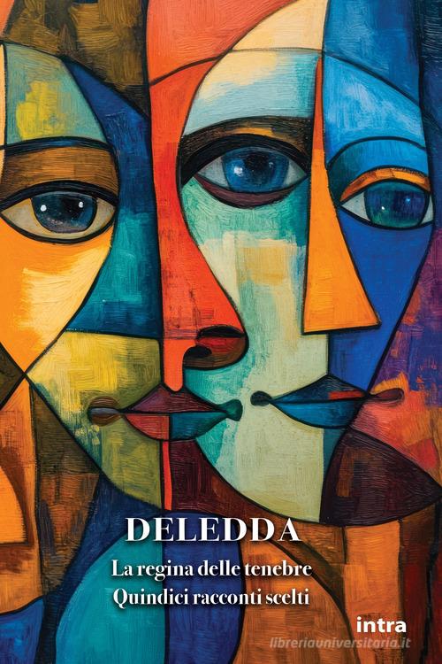 Libro La regina delle tenebre. Quindici racconti scelti di Grazia Deledda Il disoriente di Intra