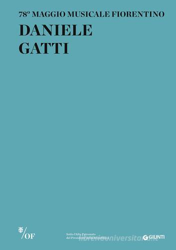 Daniele Gatti. 78º Maggio musicale fiorentino edito da Giunti Editore