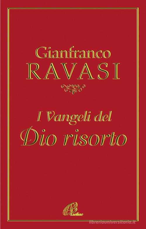 I vangeli del Dio risorto di Gianfranco Ravasi edito da Paoline Editoriale Libri
