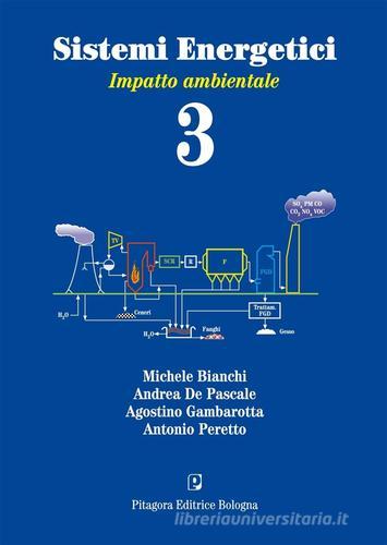 Sistemi energetici vol.3 di Michele Bianchi, Andrea De Pascale, Agostino Gambarotta edito da Pitagora