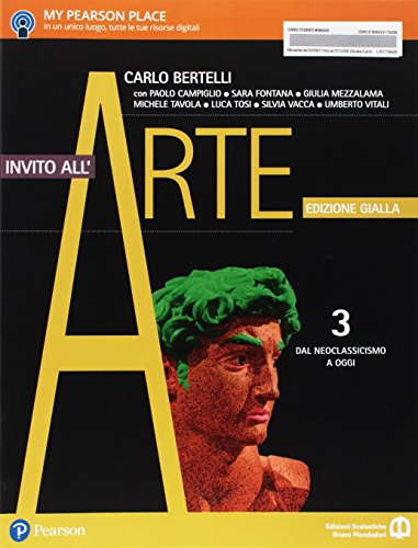 Invito all'arte. Ediz. gialla. Per le Scuole superiori. Con e-book. Con espansione online vol.3 di Carlo Bertelli edito da Edizioni Scolastiche Bruno Mondadori