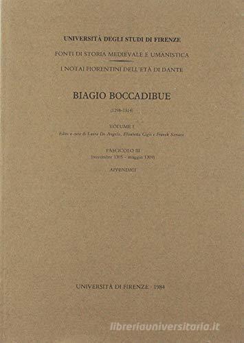 Le imbreviature di ser Biagio Boccadibue (1298-1314) vol.1.3 edito da Giardini