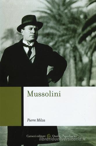 Mussolini di Pierre Milza edito da Carocci