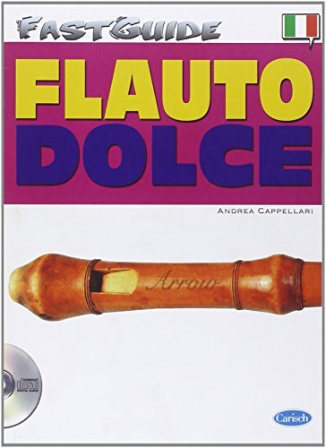 Fast guide. Flauto dolce di Andrea Cappellari edito da Carisch