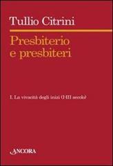 Presbiterio e presbìteri vol.1 di Tullio Citrini edito da Ancora